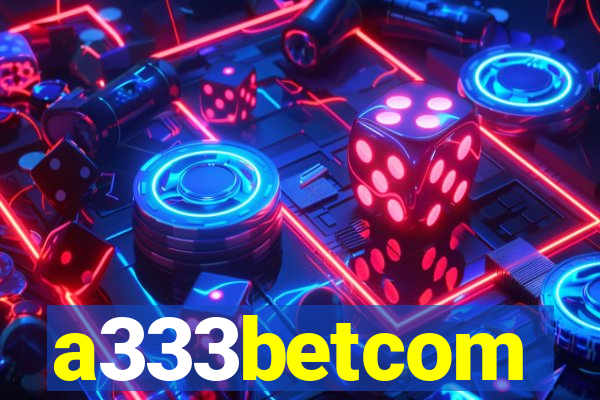 a333betcom