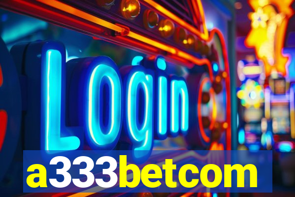a333betcom