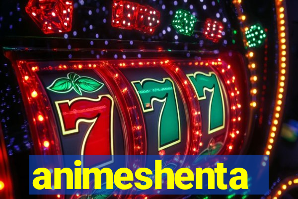 animeshenta