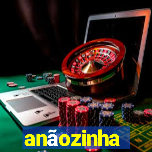anãozinha