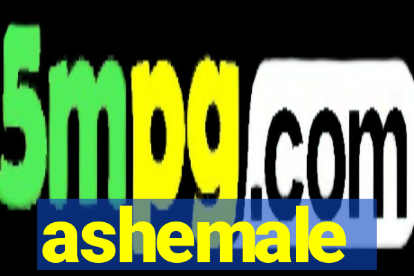 ashemale