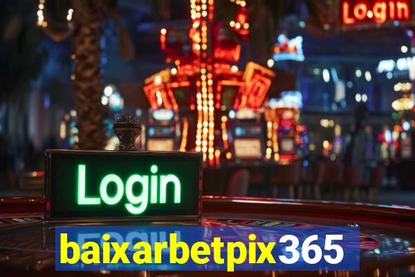 baixarbetpix365