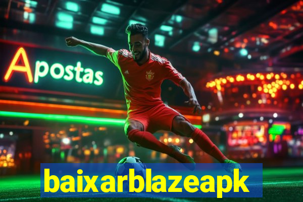 baixarblazeapk