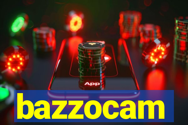 bazzocam