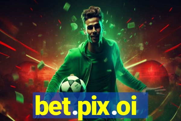 bet.pix.oi