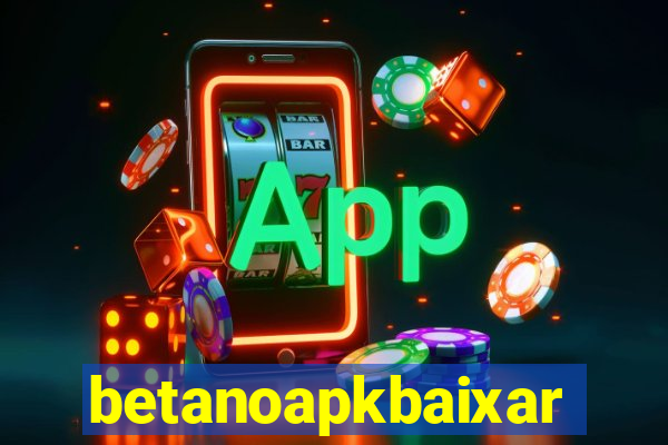 betanoapkbaixar