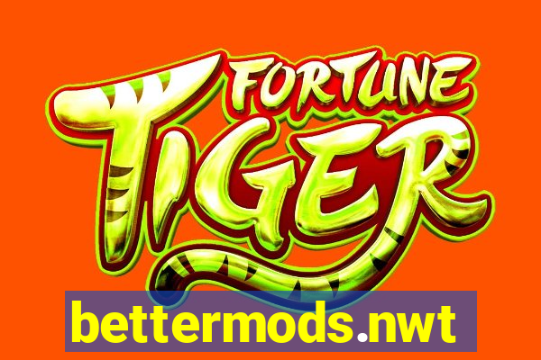bettermods.nwt