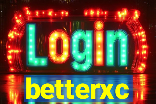 betterxc