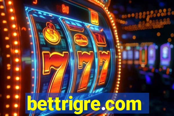 bettrigre.com