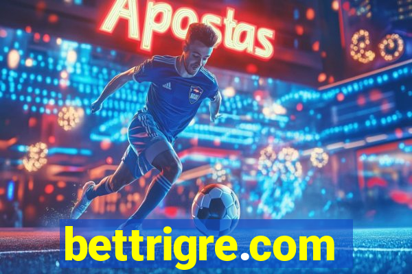 bettrigre.com