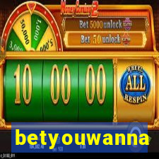 betyouwanna