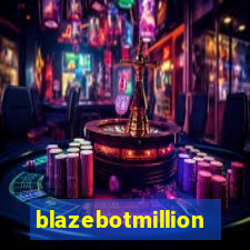 blazebotmillion