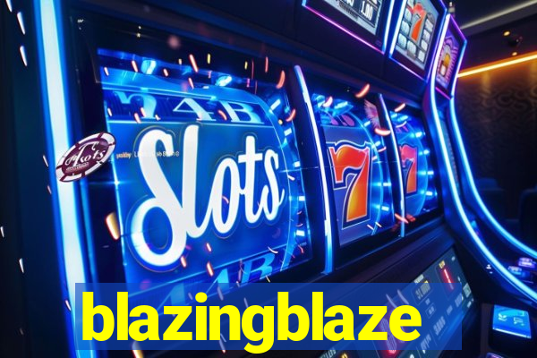blazingblaze