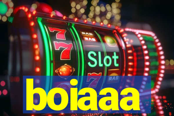 boiaaa