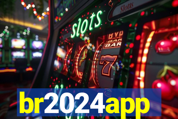 br2024app