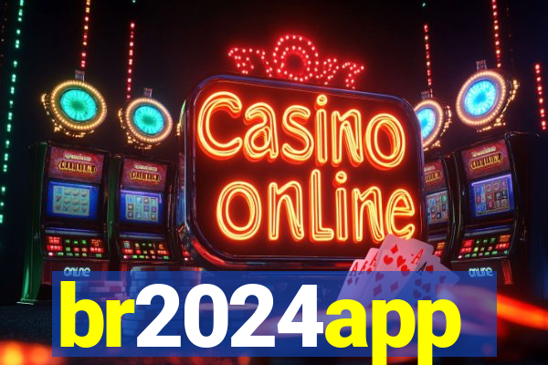 br2024app