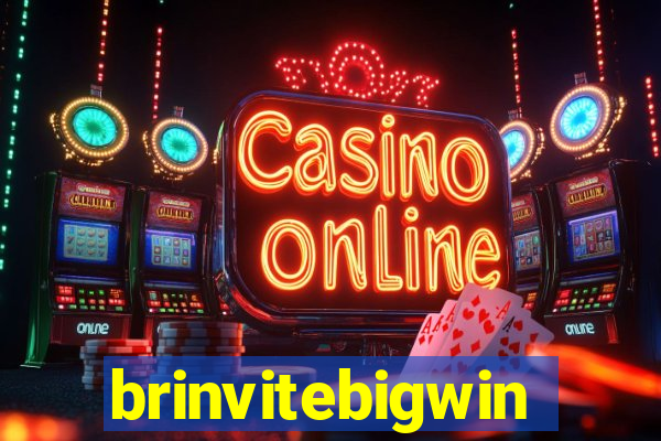brinvitebigwin