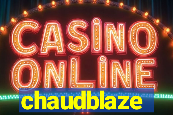 chaudblaze