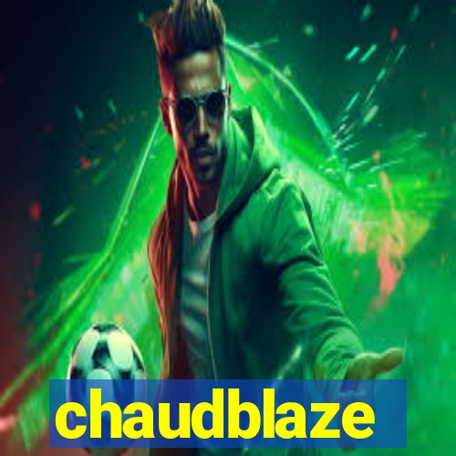 chaudblaze