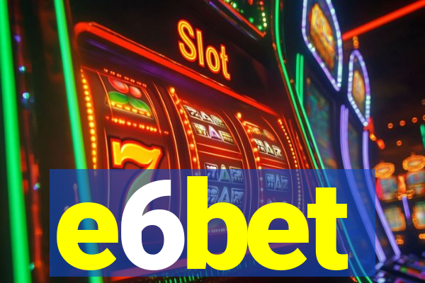 e6bet