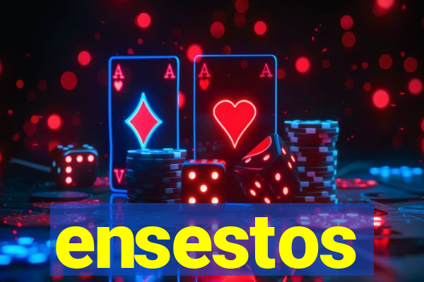 ensestos