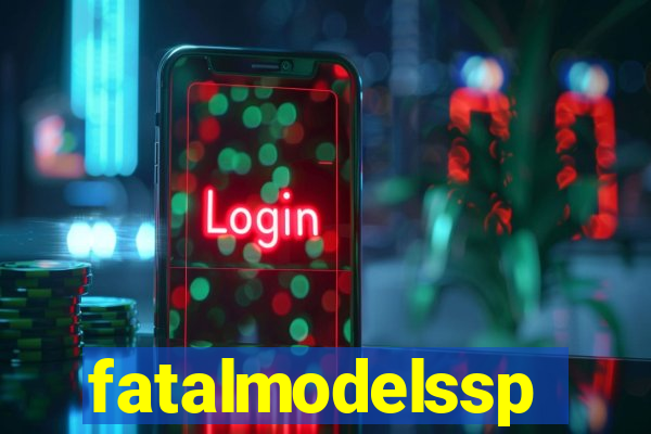 fatalmodelssp