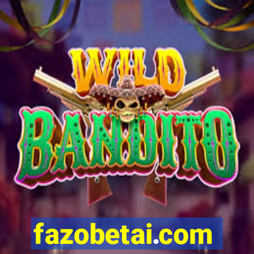 fazobetai.com
