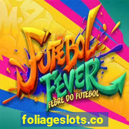 foliageslots.com