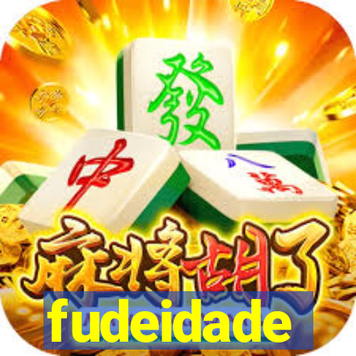 fudeidade