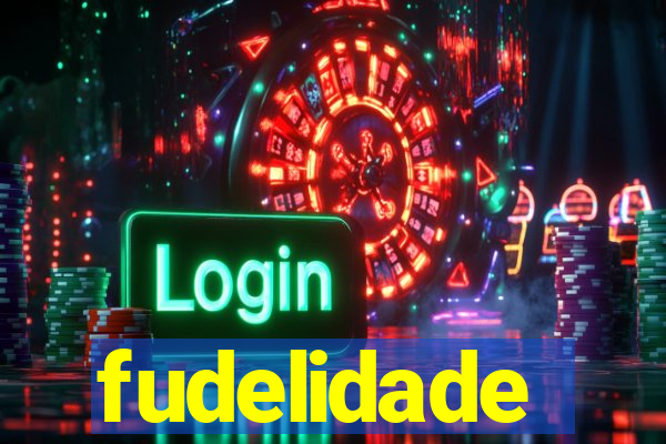 fudelidade