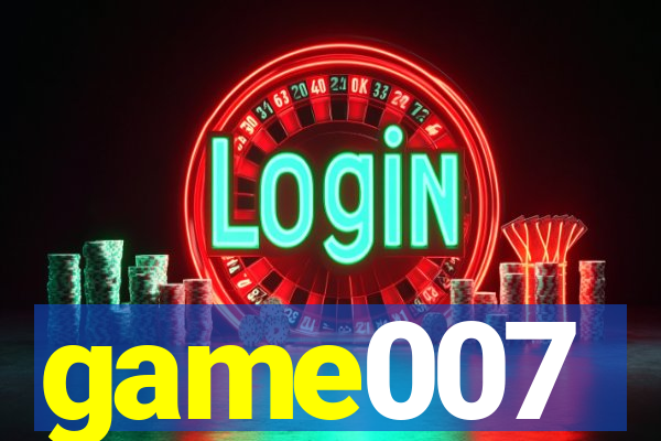 game007