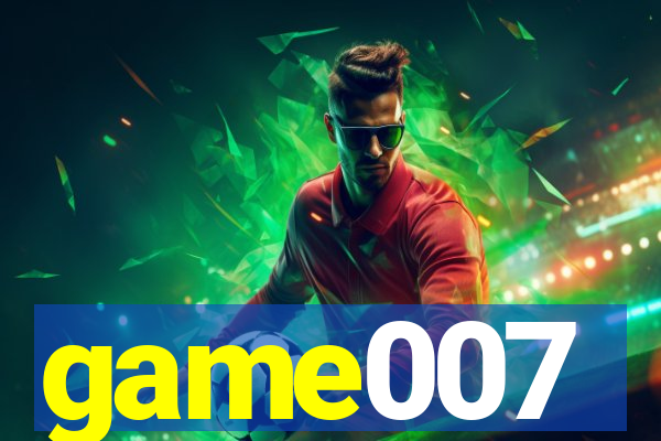 game007