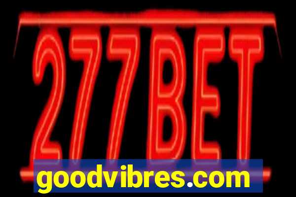 goodvibres.com