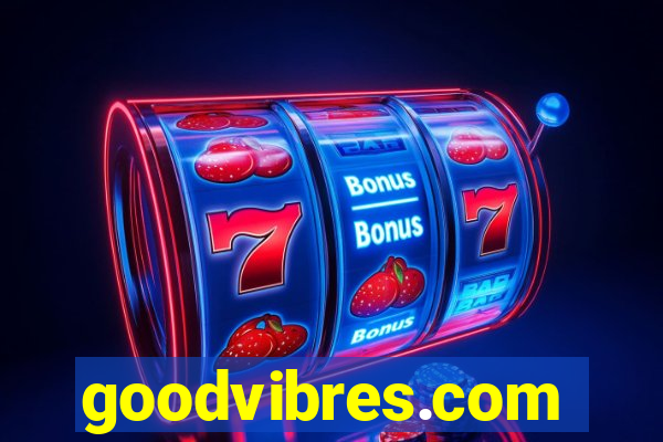 goodvibres.com