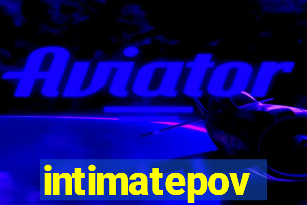intimatepov