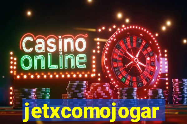 jetxcomojogar