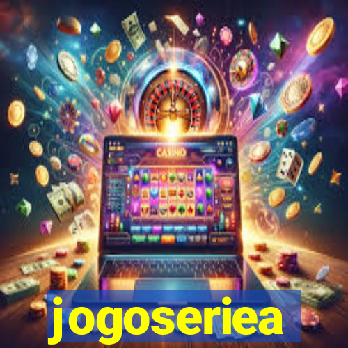 jogoseriea