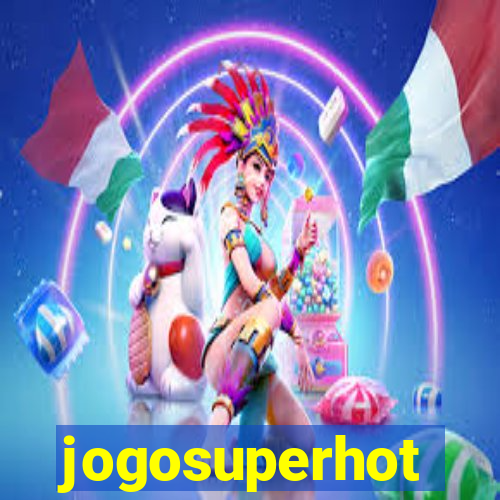 jogosuperhot