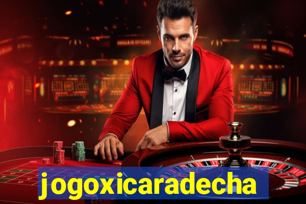 jogoxicaradecha