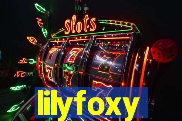 lilyfoxy
