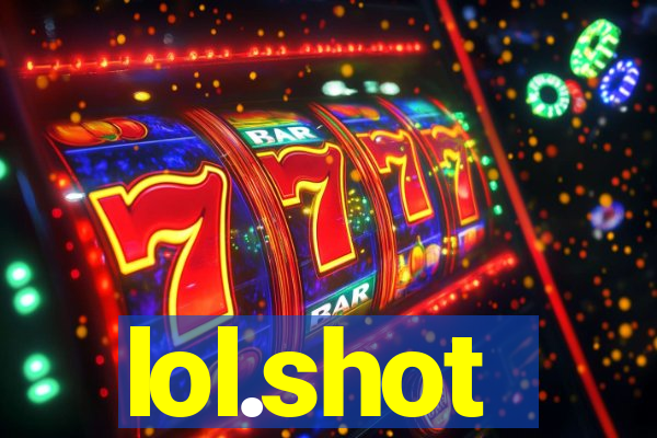 lol.shot
