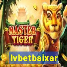 lvbetbaixar