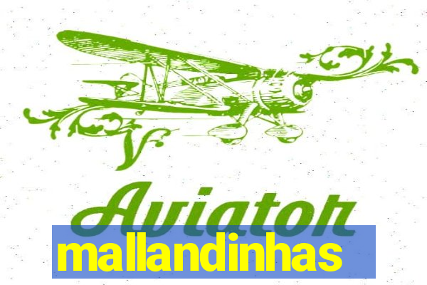 mallandinhas