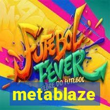metablaze