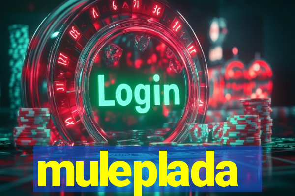 muleplada