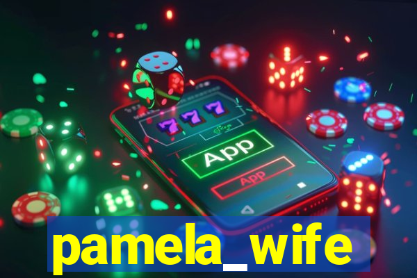 pamela_wife