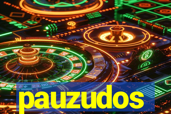 pauzudos