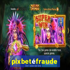 pixbetéfraude