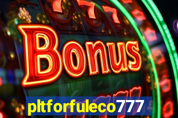 pltforfuleco777