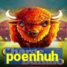 poenhuh
